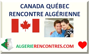 QUÉBEC RENCONTRE (DATING) AVEC ALGÉRIENNE